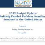 NAADGS 2022 Budget Update Publicly Funded Problem Gambling Services in the United States