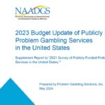 NAADGS 2023 Budget Update Publicly Funded Problem Gambling Services in USA